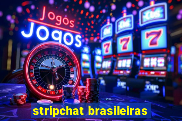 stripchat brasileiras